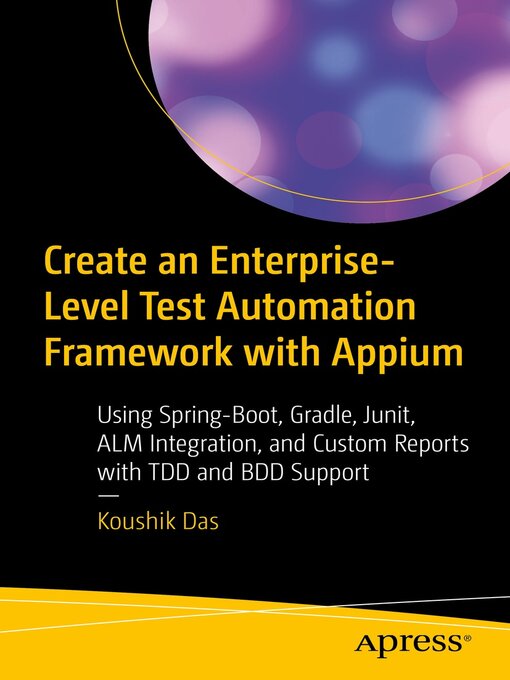 Title details for Create an Enterprise-Level Test Automation Framework with Appium by Koushik Das - Available